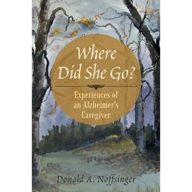 Where Did She Go?: Experiences of an Alzheimer's Caregiver