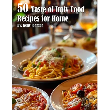50 Taste of Italy Recipes for Home