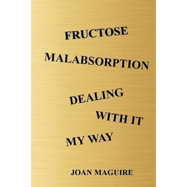 Fructose Malabsorption Dealing With It My Way Large Print
