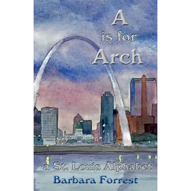 A is for Arch: A St. Louis Alphabet