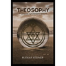 Theosophy: An Introduction to the Supersensible Knowledge of the World and the Destination of Man