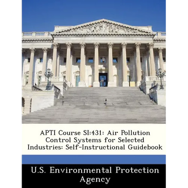 Apti Course Si: 431: Air Pollution Control Systems for Selected Industries: Self-Instructional Guidebook