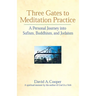 Three Gates to Meditation Practices: A Personal Journey Into Sufism, Buddhism and Judaism