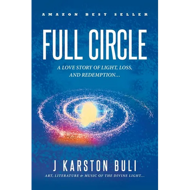 Full Circle: A Love Story of Light, Loss and Redemption...