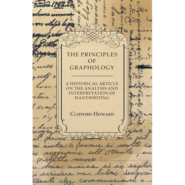 The Principles of Graphology - A Historical Article on the Analysis and Interpretation of Handwriting