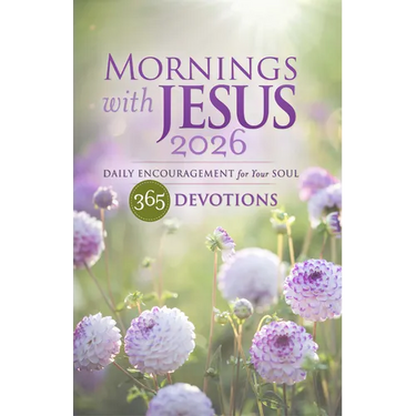Mornings with Jesus 2026: Daily Encouragement for Your Soul