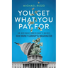 You Get What You Pay For: An Average American's Guide: How Money Corrupts Washington