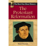 The Protestant Reformation: The Best One-Hour History