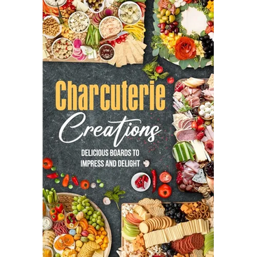 Charcuterie Creations: Delicious Boards to Impress and Delight
