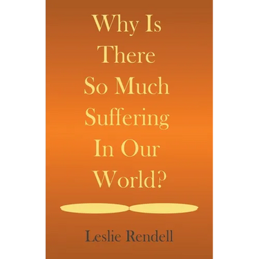 Why Is There So Much Suffering In Our World