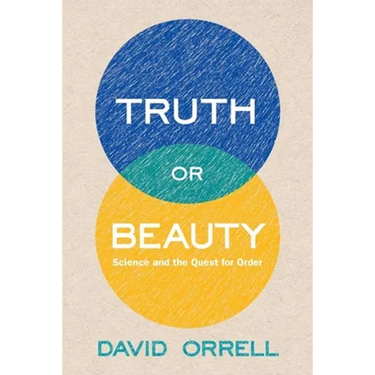 Truth or Beauty: Science and the Quest for Order