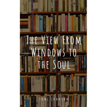 The View From Windows to the Soul
