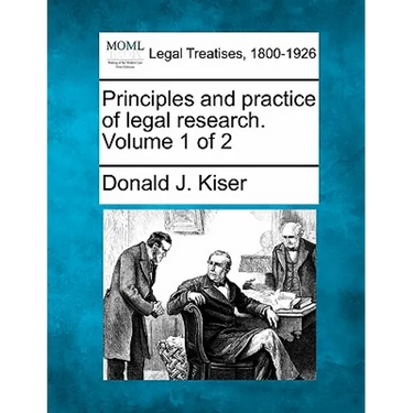 Principles and Practice of Legal Research. Volume 1 of 2
