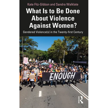 What Is to Be Done about Violence Against Women?: Gendered Violence(s) in the Twenty-First Century
