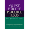 The Quest for the Plausible Jesus: The Question of Criteria