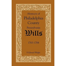 Abstracts of Philadelphia County, Pennsylvania Wills, 1763-1784
