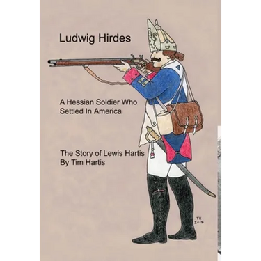 Ludwig Hirdes, A Hessian Soldier Who Settled In America