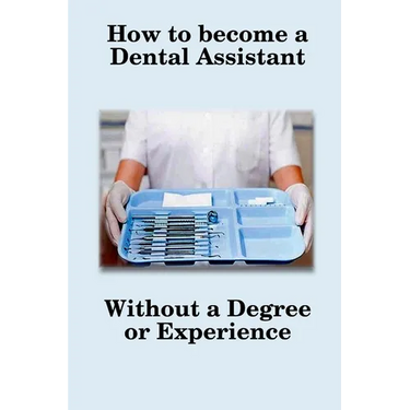 How To Become A Dental Assistant