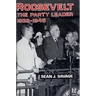 Roosevelt: The Party Leader, 1932-1945