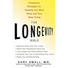 The Longevity Bible: 8 Essential Strategies for Keeping Your Mind Sharp and Your Body Young