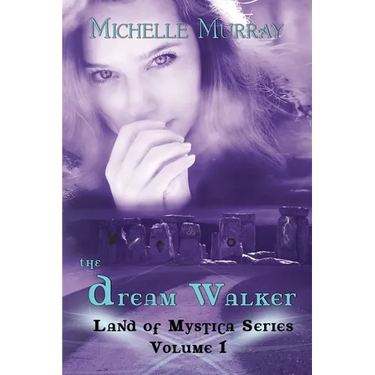 The Dream Walker, Land of Mystica Series Volume 1