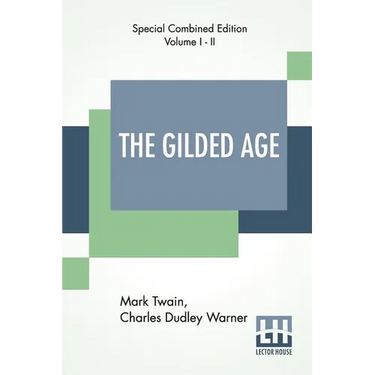 The Gilded Age (Complete): A Tale Of Today