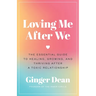 Loving Me After We: The Essential Guide to Healing, Growing, and Thriving After a Toxic Relationship