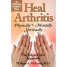Heal Arthritis: Physically, Mentally, Spiritually