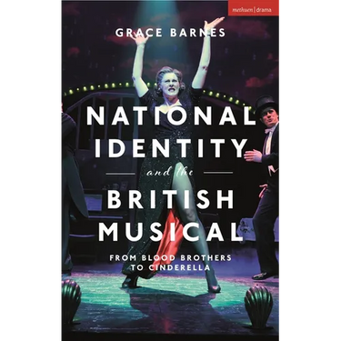National Identity and the British Musical: From Blood Brothers to Cinderella