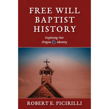 Free Will Baptist History: Exploring Our Origins & Identity
