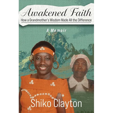 Awakened Faith: How a Grandmother's Wisdom Made All the Difference