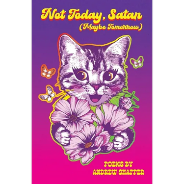 Not Today, Satan (Maybe Tomorrow): Poems