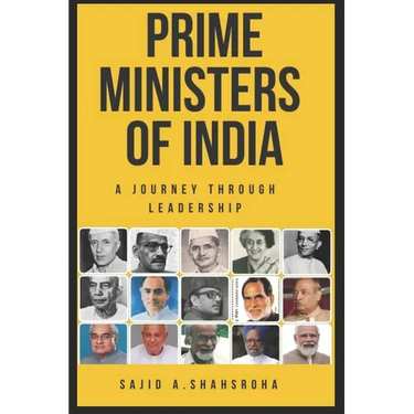 Prime Ministers of India: A Journey Through Leadership