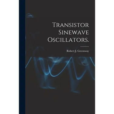 Transistor Sinewave Oscillators.