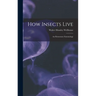 How Insects Live; an Elementary Entomology