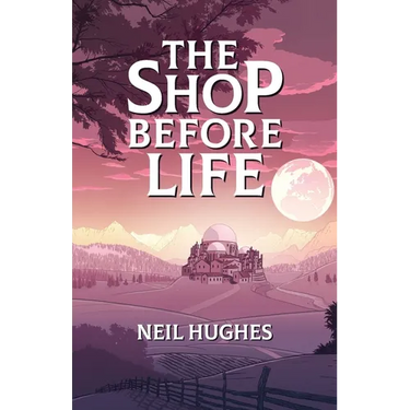 The Shop Before Life