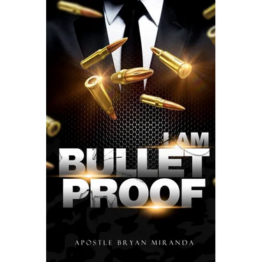 I Am Bulletproof