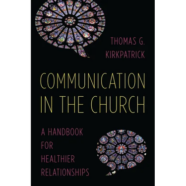 Communication in the Church: A Handbook for Healthier Relationships
