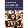 A Filtered Life: Social Media on a College Campus