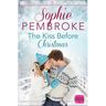 The Kiss Before Christmas: A Christmas Romance Novella