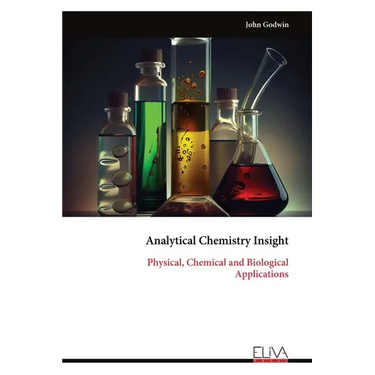 Analytical Chemistry Insight: Physical, Chemical and Biological Applications