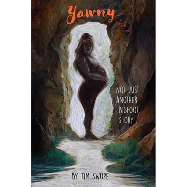Yawny: Not Just Another Bigfoot Story