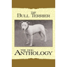 The Bull Terrier - A Dog Anthology (A Vintage Dog Books Breed Classic)
