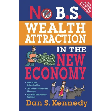No B.S. Wealth Attraction In The New Economy