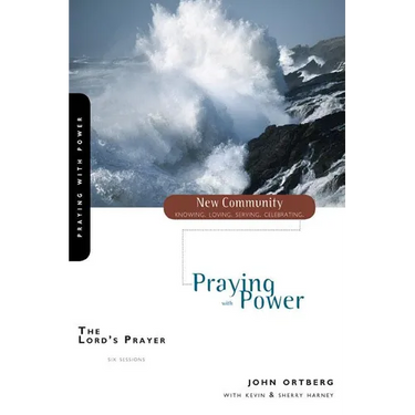 The Lord's Prayer: Praying with Power
