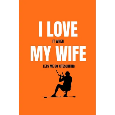 I love it when my wife lets me go kitesurfing