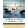 The Monthly Review, Or, Literary Journal...