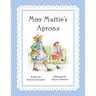Miss Mattie's Aprons
