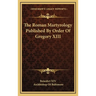 The Roman Martyrology Published By Order Of Gregory XIII