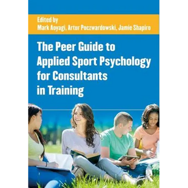 The Peer Guide to Applied Sport Psychology for Consultants in Training